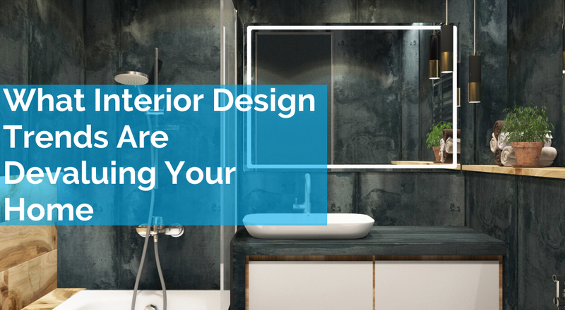 What Interior Design Trends Are Devaluing Your Home?