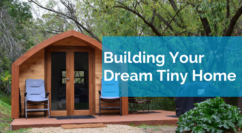 Building Your Dream Tiny Home