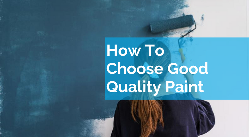 How To Choose Good Quality Paint