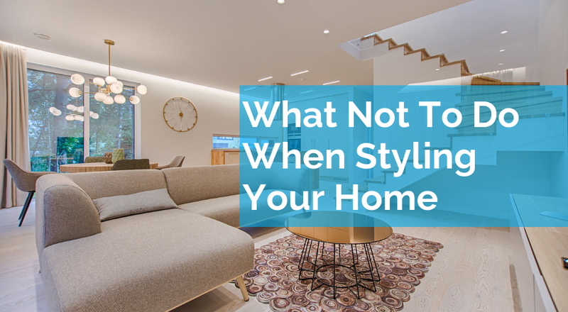 What Not To Do When Styling Your Home
